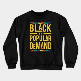 Black by popular demand Crewneck Sweatshirt